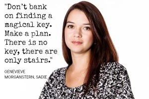 Genevieve Morganstern, founder of Sadie, offers her advice to budding entrepreneurs