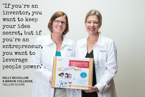 Kelly Mccollum and Marcie Colledge, founders of Yellow Scope, offer advice to budding entrepreneurs.